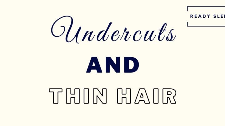 Undercuts With Thin Hair: A Complete Guide [With Pics]