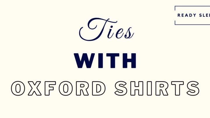 Can You Wear A Tie With An Oxford Cloth Button-Down Shirt?