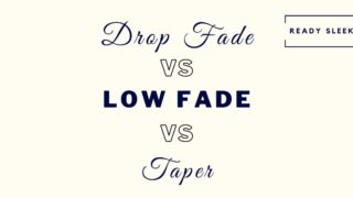 drop fade vs low fade vs taper featured image