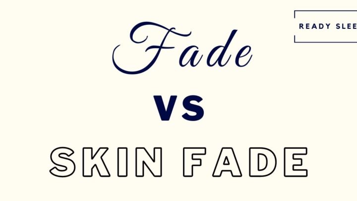 Fade Vs Skin Fade: Differences And How To Choose [Pics]