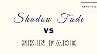 shadow fade vs skin fade featured image