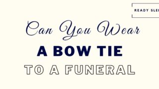 Can you wear a bow tie to a funeral