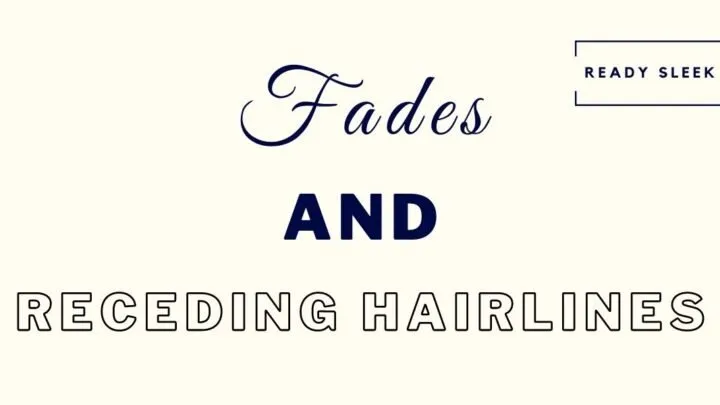 Fades and receding hairlines featured image