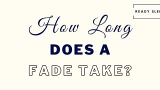How long does a fade take featured image
