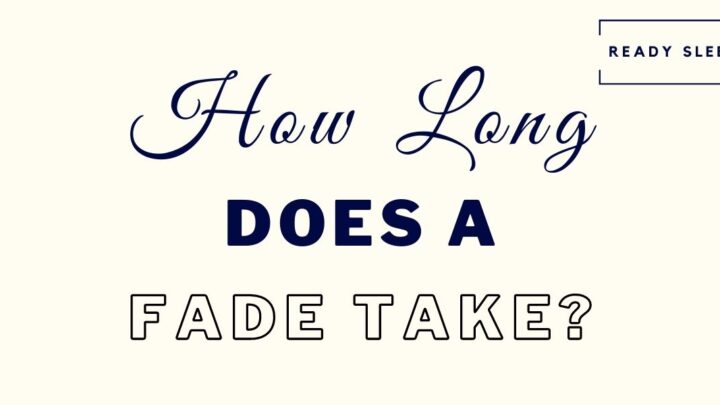 How Long Do Fades Take? [Skin, Low, Mid, Taper]