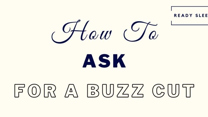 How To Ask For A Buzz Cut (The Right Way)