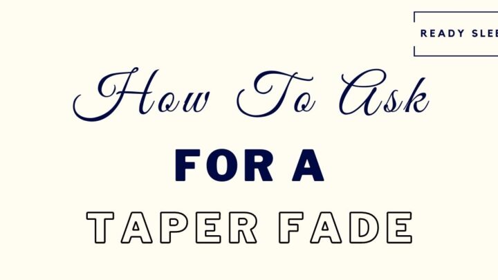 How To Ask For A Taper Fade Haircut (The Right Way)