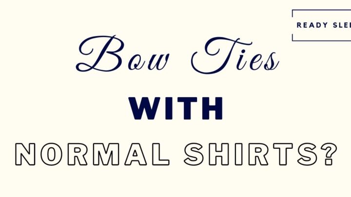 Can You Wear A Bow Tie With A Normal Shirt? [Solved]