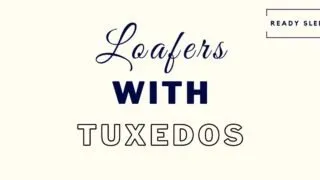 Loafers With Tuxedos
