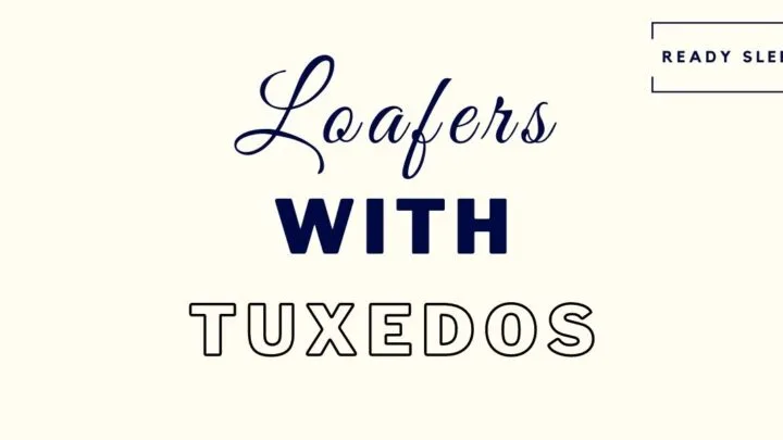 Loafers With Tuxedos