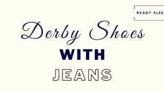 Derby shoes with jeans