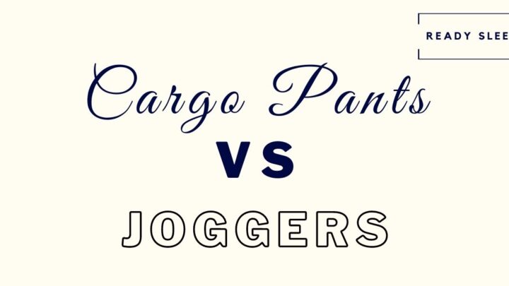 Cargo Pants Vs Joggers Differences And How To Choose Ready Sleek