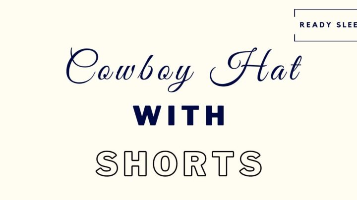 Cowboy hat with shorts featured image
