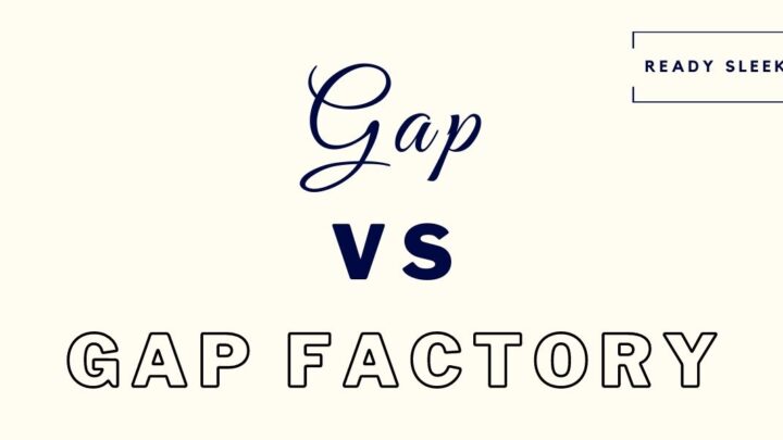 Gap Vs Gap Factory: Differences And How To Choose