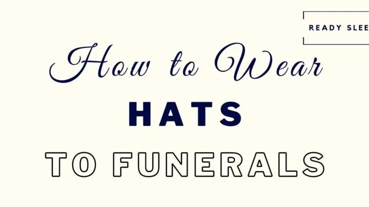 How To Wear Hats To Funerals