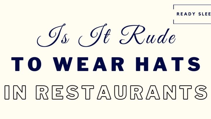 Is It Rude To Wear A Hat In A Restaurant?