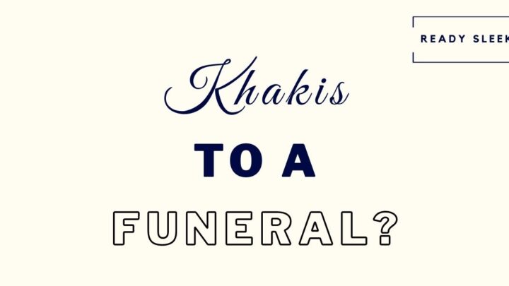 Can You Wear Khakis To A Funeral? [Solved]