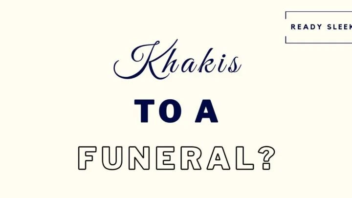 Khakis to a funeral featured image