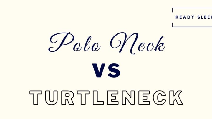 Polo Neck Vs Turtleneck: Differences And How To Choose