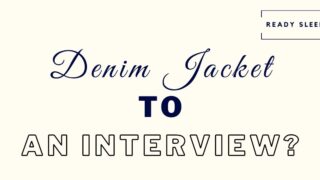 can you wear a denim jacket to an interview featured image