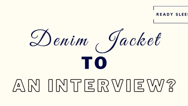 Can You Wear A Denim Jacket To An Interview?