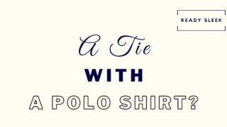 can you wear a tie with a polo shirt featured image