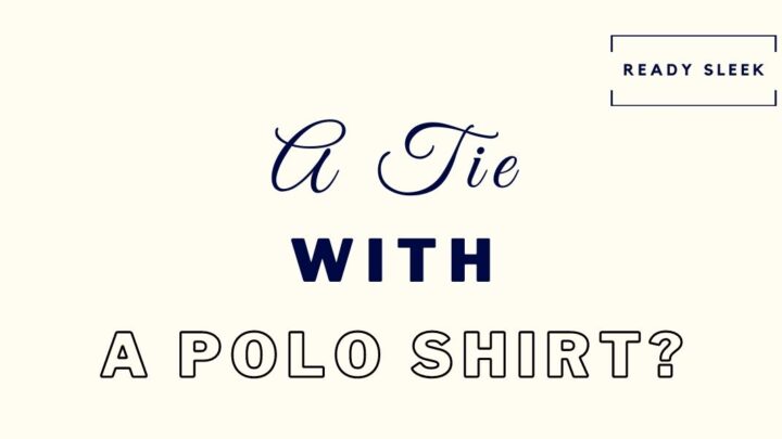 Can You Wear A Tie With A Polo Shirt? (Solved)