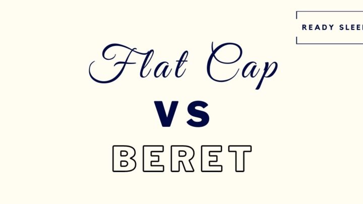 Flat Cap Vs Beret: Differences And How To Choose