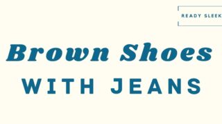 Brown Shoes With Jeans featured image