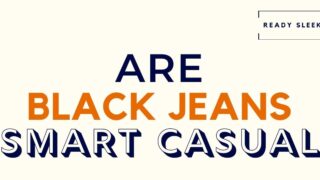 Are Black Jeans Smart Casual Featured Image