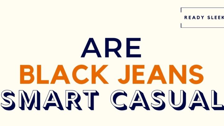 7 Easy Ways To Wear Black Jeans As Smart Casual
