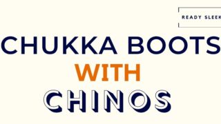 Chukka Boots with Chinos featured image