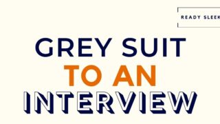 Grey Suit To An Interview Featured Image