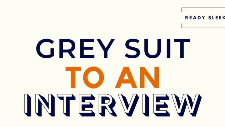 Grey Suit To An Interview Featured Image