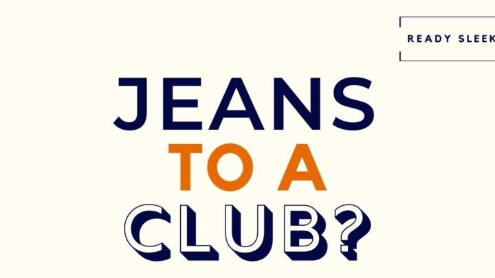 Can You Wear Jeans To A Club? (Explained)