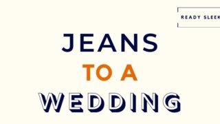 Jeans to a Wedding featured image