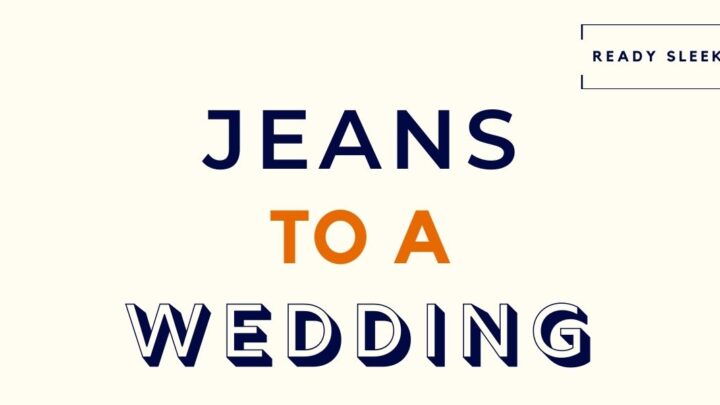 Can You Wear Jeans To A Wedding? (Explained)