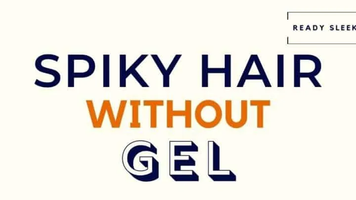 Spiky Hair Without Gel Featured Image