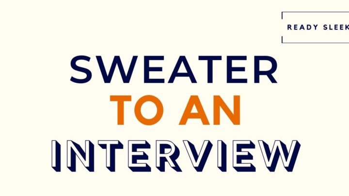 How To Wear A Sweater To An Interview (7 Tips)