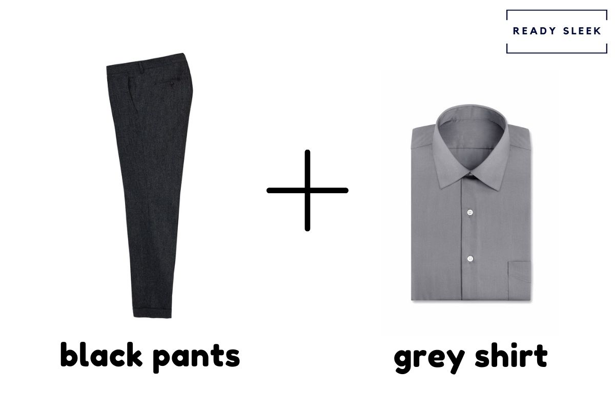 Black Pants and Grey Shirt 