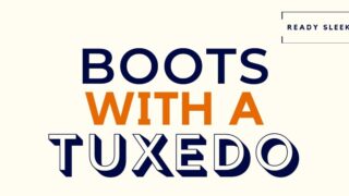 Boots With A Tuxedo Featured Image