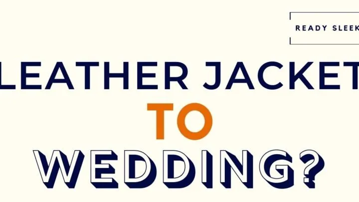 Leather Jacket To Wedding Featured Image