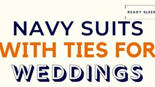 Navy Suits With Ties For Weddings Featured Image