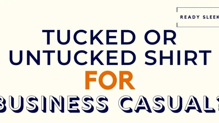 Tucked Or Untucked Shirt For Business Casual Featured Image