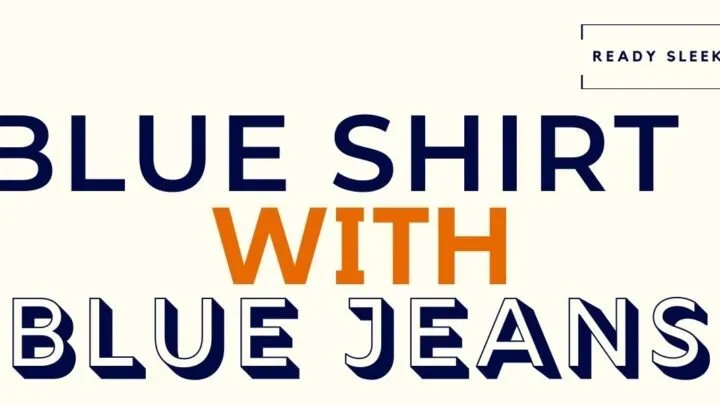 Blue Shirt With Blue Jeans Featured Image