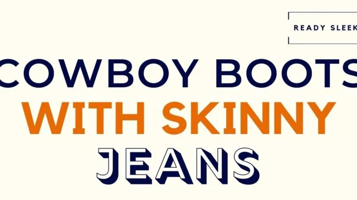 Cowboy Boots With Skinny Jeans Featured Image
