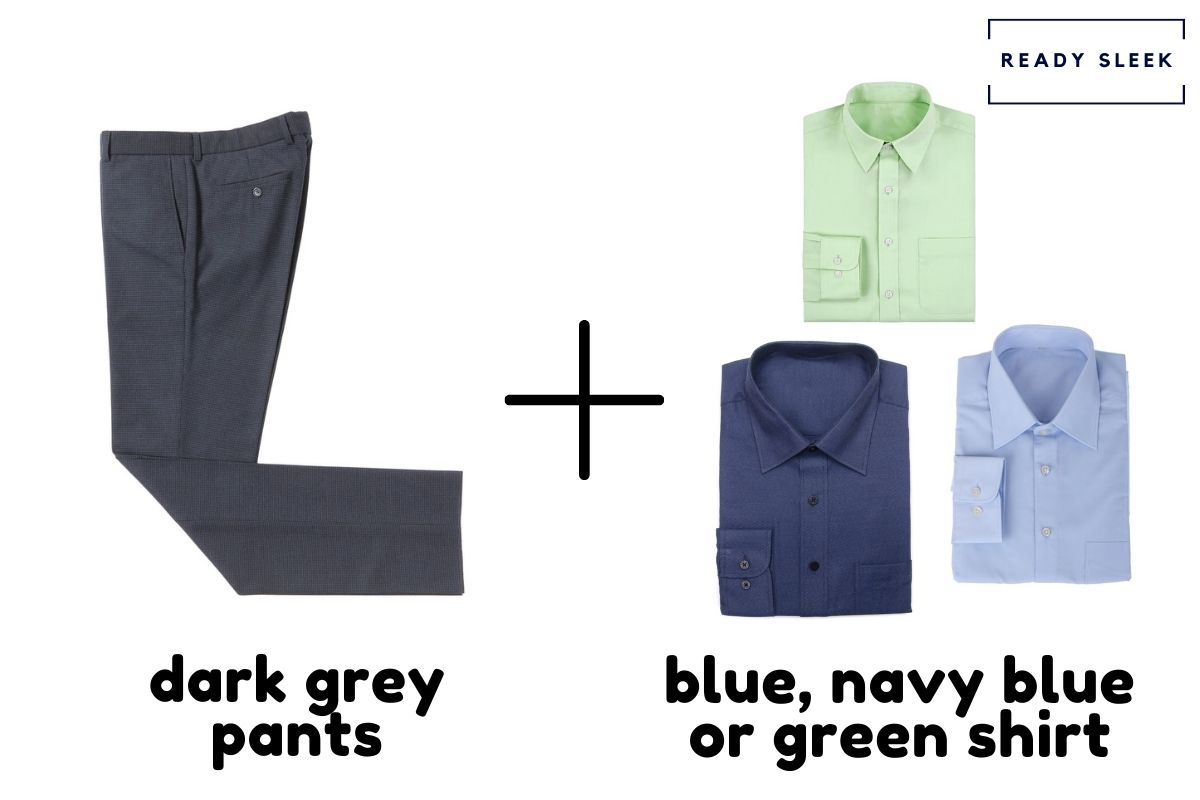 Dark Grey Pants With Blue, Navy Blue, Or Green Shirt