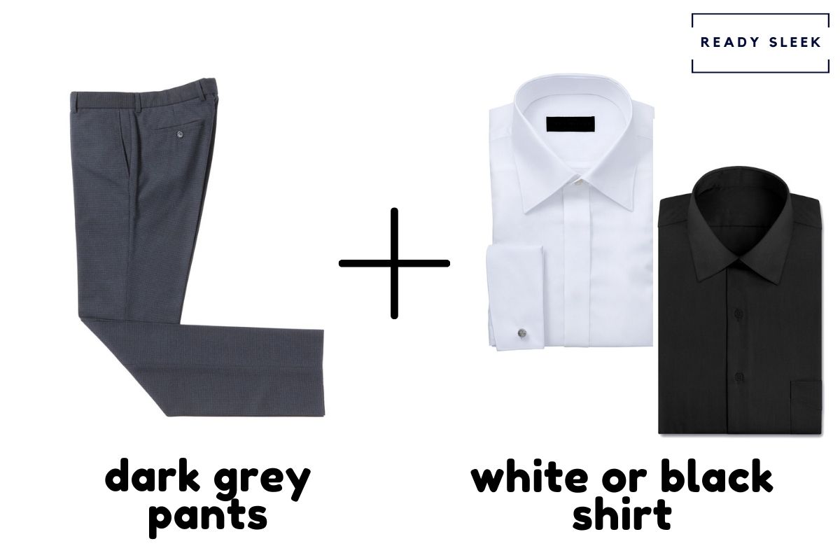 Dark Grey Pants With White Or Black Shirt 