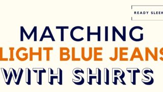 Matching Light Blue Jeans With Shirts Featured Image