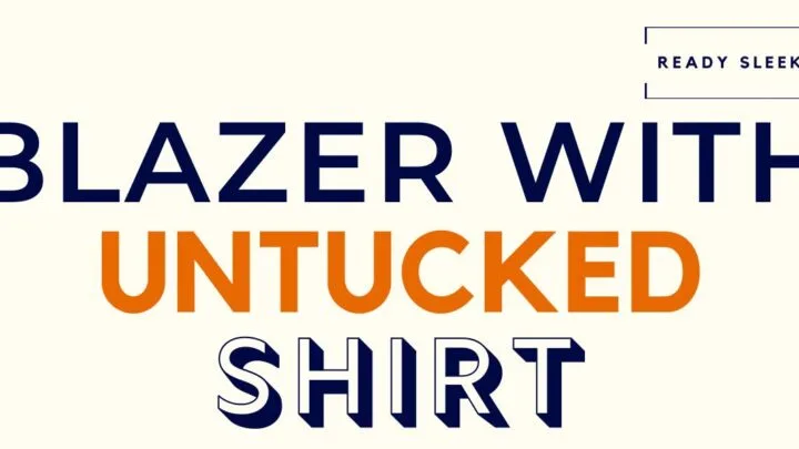 Blazer With Untucked Shirt Featured Image